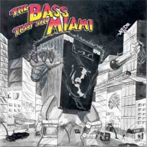 Various - The Bass That Ate Miami