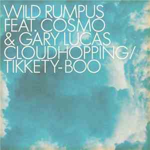 Wild Rumpus Feat. Cosmo  & Gary Lucas - Cloudhopping / Tikkety-Boo