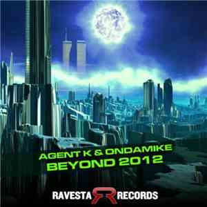 Agent K & OnDaMike - Beyond 2012