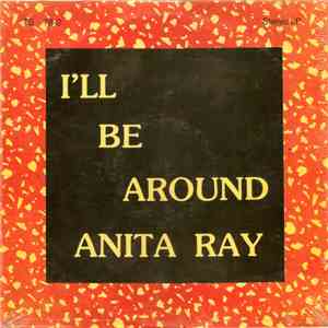 Anita Ray - I'll Be Around