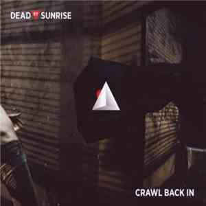 Dead By Sunrise - Crawl Back In