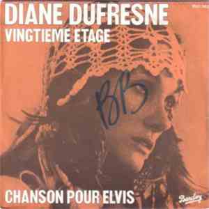 Diane Dufresne - Vingtième Etage / Chanson Pour Elvis