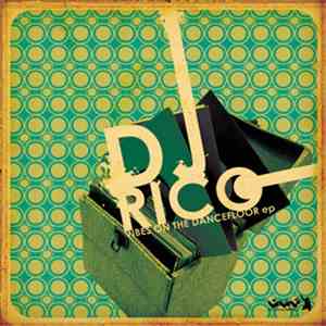 DJ Rico  - Vibes On The Dancefloor E.P.