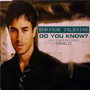 Enrique Iglesias - Do You Know? (The Ping Pong Song) / Dímelo