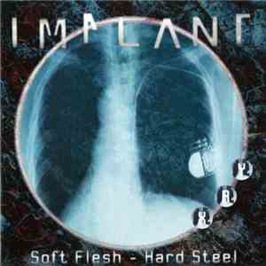 Implant - Soft Flesh - Hard Steel