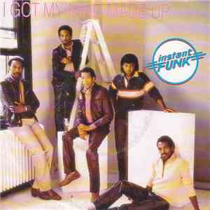 Instant Funk - I Got My Mind Made Up / Looks So Fine, Let It Shine / Funk, ...