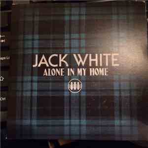 Jack White  - Alone In My Home