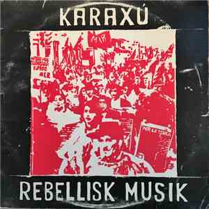Karaxu - Rebellisk Musik