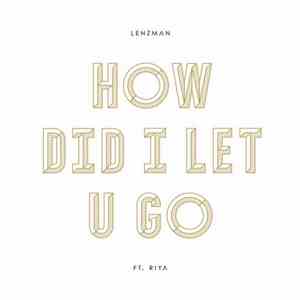Lenzman - How Did I Let You Go / Wordsworth