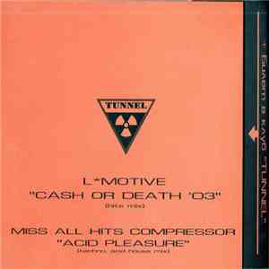 LMotive / Miss All Hit Compressor - Cash Or Death '03 / Acid Pleasure