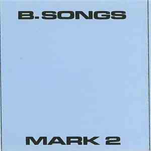 Mark 2 - B Songs