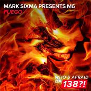 Mark Sixma Presents M6 - Fuego