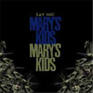 Mary's Kids - Say No!
