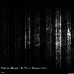 Raphael Dincsoy & Pierre Deutschmann - TXL1