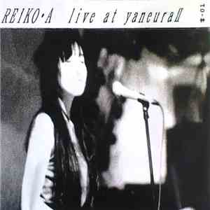 Reiko・A - Live At Yaneura 2
