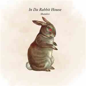 Shatalov - In Da Rabbit House