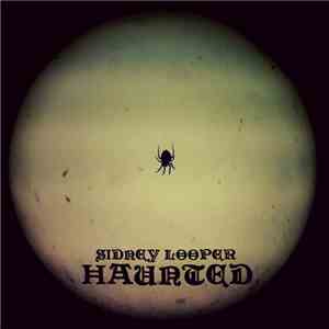 Sidney Looper - Haunted