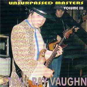 Stevie Ray Vaughn - Unsurpassed Masters Volume III