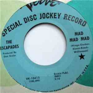 The Escapades - Mad Mad Mad / I Try So Hard
