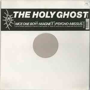 The Holy Ghost Inc. - Nice One Boy! / The Magnet / Psycho Missus
