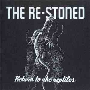 The Re-Stoned - Return To The Reptiles