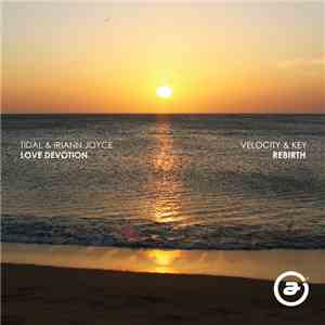 Tidal & Iriann Joyce / Velocity & Key - Love Devotion / Rebirth