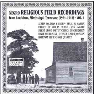 Various - Negro Religious Field Recordings, Vol. 1 - From Louisiana, Mississippi, Tennessee (1934-1942)