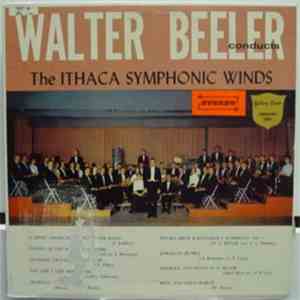 Walter Beeler Conducts The Ithaca Symphonic Winds - Walter Beeler Conducts  ...