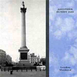 Another Sunny Day - London Weekend