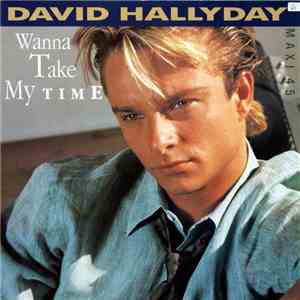 David Hallyday - Wanna Take My Time