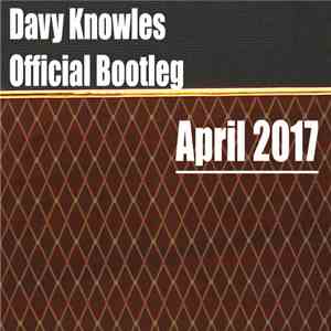 Davy Knowles - Official Bootleg #4 - April 2017