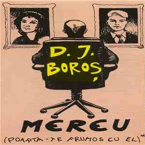 D.J. Boroș - Mereu (Poartă-te Frumos Cu El)