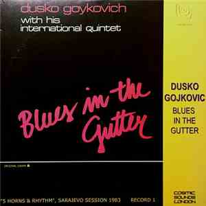 Dusko Gojkovich With His International Quintet - Blues In The Gutter - Sara ...