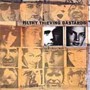 Filthy Thieving Bastards - Our Fathers Sent Us