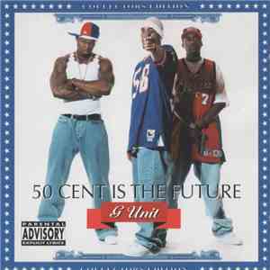 G Unit - 50 Cent Is The Future
