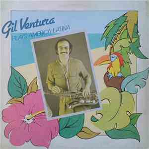Gil Ventura - Plays America Latina
