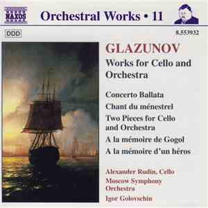 Glazunov, Alexander Rudin, Moscow Symphony Orchestra, Igor Golovschin - Wor ...