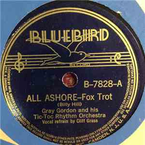 Gray Gordon And His Tic-Toc Rhythm - All Ashore / Dream Girl Of Pi K. A.