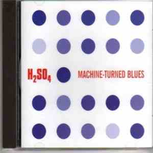 H2SO4  - Machine-Turned Blues