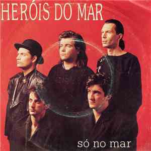 Heróis Do Mar - Só No Mar