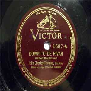 John Charles Thomas - Down To De Rivah / Steal Away