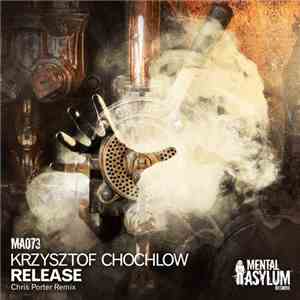 Krzysztof Chochlow - Release (Chris Porter Remix)