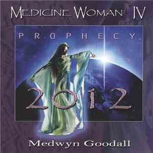Medwyn Goodall - Medicine Woman IV - Prophecy 2012