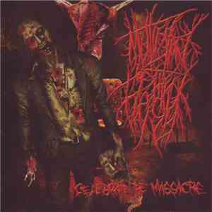 Mutilation Of The Flesh - Celebrate The Massacre
