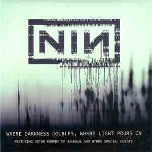 Nine Inch Nails & Peter Murphy - Where Darkness Doubles, Where Light Pours  ...