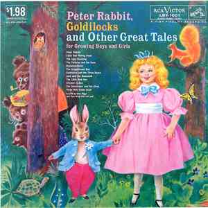 Norman Leyden, Paul Wing, Glenn Riggs - Peter Rabbit, Goldilocks And Other Great Tales For Growing Boys And Girls
