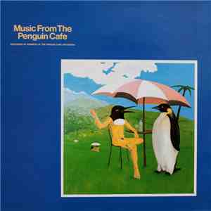 Penguin Cafe Orchestra - Music From The Penguin Cafe