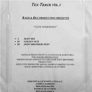 Rago & Rea Production Presents Tex - Track Vol. 1 - Love Somebody