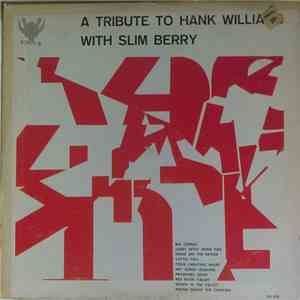 Slim Berry - A Tribute To Hank Williams