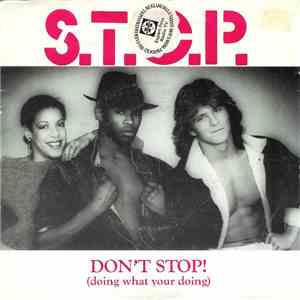 S.T.O.P. - Don't Stop! (Doing What Your Doing)
